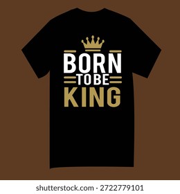 Diseño de la camiseta de Born To Be King con el icono de la corona del oro, ilustración gráfica de la tipografía real