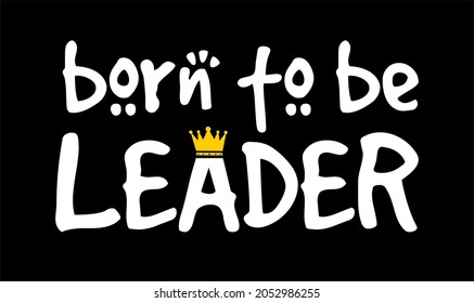 born to be leader kid's t shirt design graphic vector 