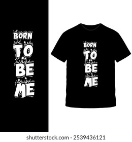 Diseño de camiseta "Born to Be Me": texto multicolor audaz en camiseta negra, mensaje inspirador y empoderador para la autenticidad y la autoexpresión