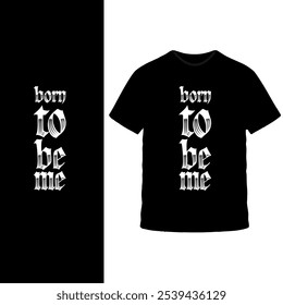 Diseño de camiseta "Born to Be Me": texto multicolor audaz en camiseta negra, mensaje inspirador y empoderador para la autenticidad y la autoexpresión