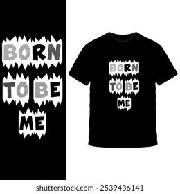 Diseño de camiseta "Born to Be Me": texto multicolor audaz en camiseta negra, mensaje inspirador y empoderador para la autenticidad y la autoexpresión