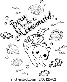 Born to be a meowmaid lettering. Cute cartoon kitten with mermaid tail swimming underwater with exotic fishes. Vector outline isolated