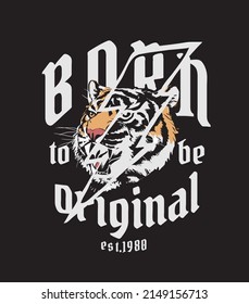 born to be original slogan with tiger face in thunder bolt vector illustration on black background