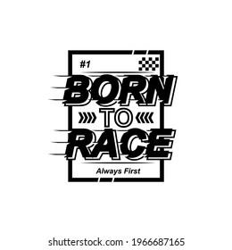 Born To Be Race Rectangle Badge, Typography Stylish Graphic Design, For Tshirt Print, Vector Illustration