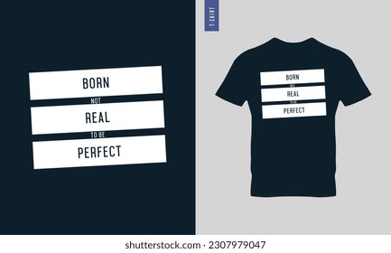 Nacido para ser real, no diseño de camisetas de tipografía perfecta. Diseño elegante de camisetas y prendas de vestir