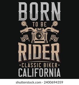 Born to be rider classic biker California typography or graphics tshirt design 