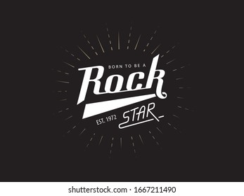 Born to be a Rock Star. Hand lettering for print t-shirt, flyer, poster design.