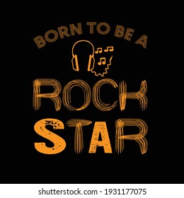 Born to be a rock star with Headphones typography. t-shirt Vector print.