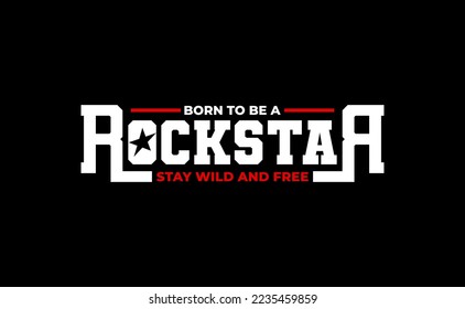 born to be a rock star motivational quotes t shirt design graphic vector 