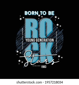 born to be rock stars music slogan quote typography graphic t shirt design vector idea for ready print