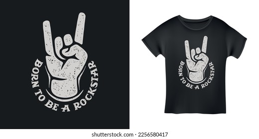 Born to be a rockstar rock gesture t-shirt design typography. Creative hand drawn rock related art with quote. Vector vintage illustration.