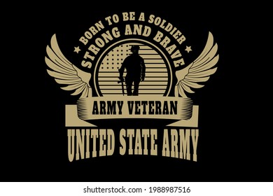 born to be a soldier army veteran united state army color cream