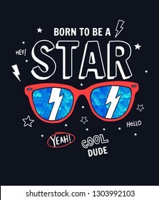 Born to be a star slogan graphic, with sequins on glasses vector illustration, for t-shirt prints and other uses.