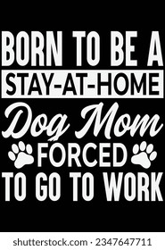 Born To Be A Stay At Home eps cut file for cutting machine