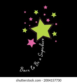 Born to be a superhero star abstract,Graphic design print t-shirts fashion,vector,poster,card