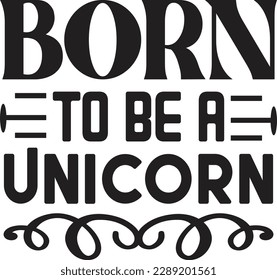 born to be a unicorn