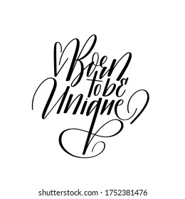 Born to be unique inspiration lettering quote