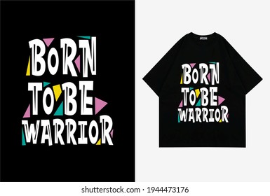 born to be warrior typography t shirt design