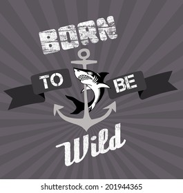 Born to be Wild: Old style poster and t-shirt