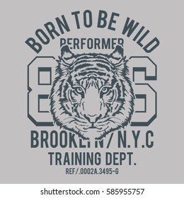 Born to be wild performer expression typography, athletic sport training , tiger , tee shirt graphics, vectors
