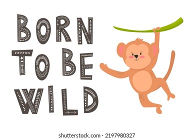 BORN TO BE WILD slogan with cute monkey coming out of paper illustration