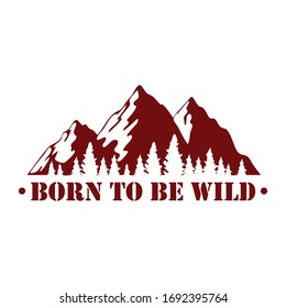 Born to be wild slogan graphic vector print lettering for t shirt print design.