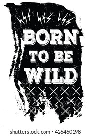 Born to be wild slogan vector print and varsity. For t-shirt or other uses in vector.T shirt graphic