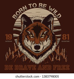 born to be wild slogan wolf nature illustration t shirt print graphic design