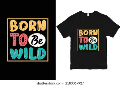 Nacido para ser salvaje, elegante y perfecta tipografía camiseta Diseño