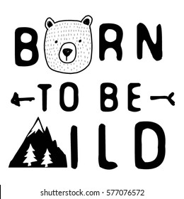 born to be wild typography with bear face vector for child clothes