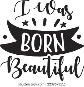 I Was Born Beautiful eps File