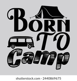 Born to camp adventure t shirt design