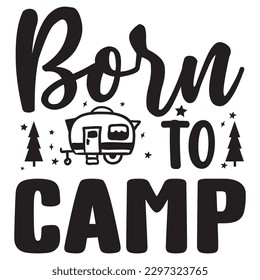 Born To Camp SVG Design Vector File. svg