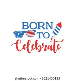 Born to celebrate memorial day designs