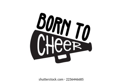 Born to cheer t-shirt design man and women vector file svg