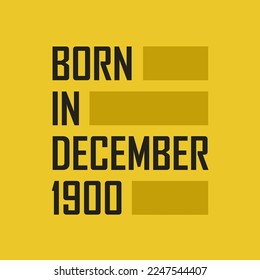 Born in December 1900 Happy Birthday tshirt for December 1900