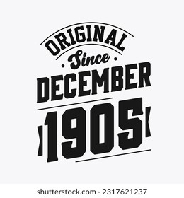 Born in December 1905 Retro Vintage Birthday, Original Since December 1905