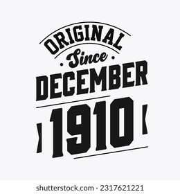 Born in December 1910 Retro Vintage Birthday, Original Since December 1910