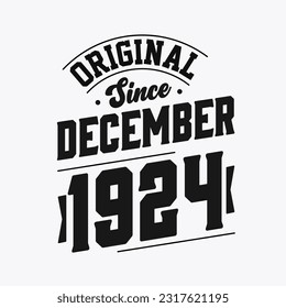 Born in December 1924 Retro Vintage Birthday, Original Since December 1924