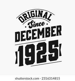 Born in December 1925 Retro Vintage Birthday, Original Since December 1925