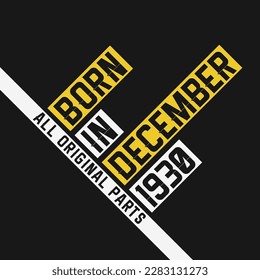Born in December 1930,  All Original Parts. Vintage Birthday celebration for December 1930