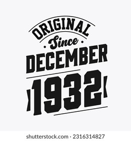 Born in December 1932 Retro Vintage Birthday, Original Since December 1932