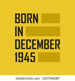 Born in December 1945 Happy Birthday tshirt for December 1945