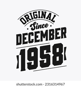 Born in December 1958 Retro Vintage Birthday, Original Since December 1958