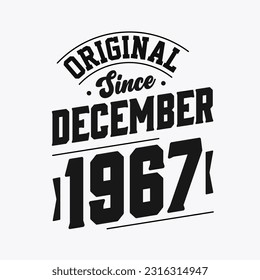 Born in December 1967 Retro Vintage Birthday, Original Since December 1967