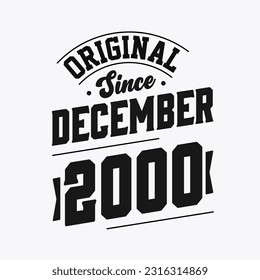 Born in December 2000 Retro Vintage Birthday, Original Since December 2000