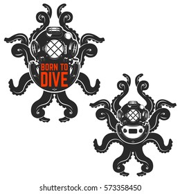 Born to dive. Old style diver helmet with octopus tentacles. Design element for logo, emblem, poster, t-shirt print. Vector illustration.