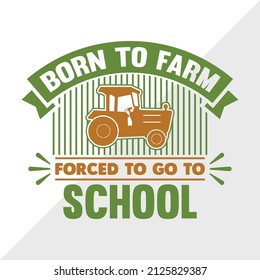 Born To Farm Forced To Go To School printable vector illustration