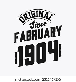 Born in February 1904 Retro Vintage Birthday, Original Since February 1904