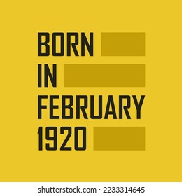 Born in February 1920 Happy Birthday tshirt for February 1920